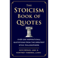 The Stoicism Book of Quotes: Over 200 Inspirational Quotations from the Greatest Stoic Philosophers - Hardcover