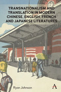 Transnationalism and Translation in Modern Chinese, English, French and Japanese Literatures - Paperback