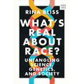 What's Real about Race?: Untangling Science, Genetics, and Society - Hardcover