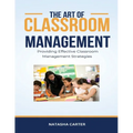 The Art of Classroom Management - Paperback