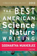 The Best American Science and Nature Writing 2013 - Paperback