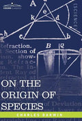 On the Origin of Species: By Means of Natural Selection or the Preservation of Favored Races in the Struggle for Life - Hardcover