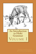 An Introduction to Hiaki Grammar: Hiaki Grammar for Learners and Teachers, Volume 1 - Paperback