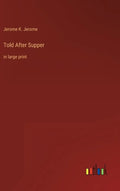 Told After Supper: in large print - Hardcover