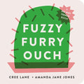 Fuzzy Furry Ouch - Board Book