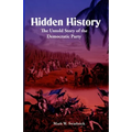 Hidden History: The Untold Story of the Democratic Party - Paperback