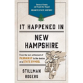 It Happened in New Hampshire: Stories of Events and People That Shaped Granite State History - Paperback