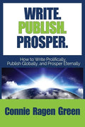 Write Publish Prosper: How to Write Prolifically, Publish Globally, and Prosper Eternally - Paperback