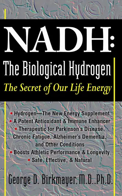 Nadh: The Biological Hydrogen: The Secret of Our Life Energy - Hardcover