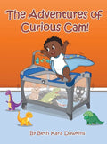 The Adventures of Curious Cam! - Hardcover