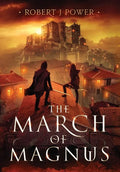 The March of Magnus: Book Two of the Spark City Cycle - Hardcover