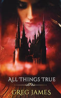 All Things True: A Young Adult Dark Fantasy Adventure - Paperback