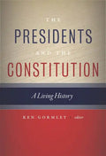 The Presidents and the Constitution: A Living History - Hardcover