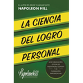 La Ciencia del Logro Personal (the Science of Personal Achievement): Una Publicación Oficial de Nightingale Conant Y La Fundación Napoleon Hill - Paperback