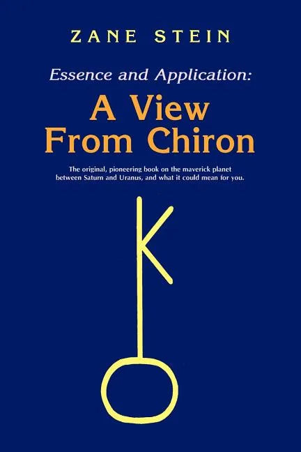 Essence and Application, a View from Chiron - Paperback