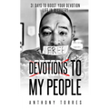 Devotions To My People: 31 Days to Boost Your Devotion Life In Recovery - Paperback