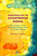 Searching for the Catastrophe Signal: The Origins of The Intergovernmental Panel on Climate Change - Paperback