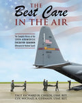 The Best Care In The Air: The Complete History of the 109th Aeromedical Evacuation Squadron (Minnesota Air National Guard) - Paperback