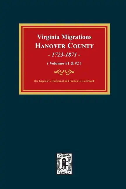 Virginia Migrations, Hanover County, 1723-1871. (Vols 1 & 2) - Paperback