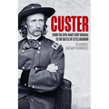 Custer: From the Civil War's Boy General to the Battle of the Little Bighorn - Paperback