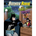 The Trail of Tricks: Batman & Robin Use Footwear and Tire Tread Analysis to Crack the Case - Hardcover