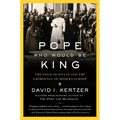 The Pope Who Would Be King: The Exile of Pius IX and the Emergence of Modern Europe - Paperback