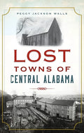 Lost Towns of Central Alabama - Hardcover