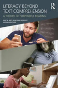 Literacy Beyond Text Comprehension: A Theory of Purposeful Reading - Paperback