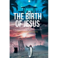 The Birth of Jesus: Crucifixion and Resurrection Great Commission - Hardcover