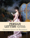 Persian Letters (1721). By: Montesquieu, translated by: John Davidson: John Davidson (11 April 1857 - 23 March 1909) was a Scottish poet, playwrig - Paperback