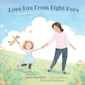 Love You From Right Here: A Keepsake Book for Children in Foster Care - Paperback