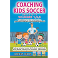 Coaching Kids Soccer - Volumes 1-2-3 - Paperback