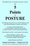 The 5 Points of Posture: the Missing Link to Fat Loss, Overall Wellness, and to becoming Respected, Adored, and Wealthy - Paperback