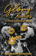 The Glory of Kings: An Invitation to Special Needs Pastoring - Paperback