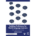 Building Proficiency for World Language Learners: 100+ High-Interest Activities - Paperback