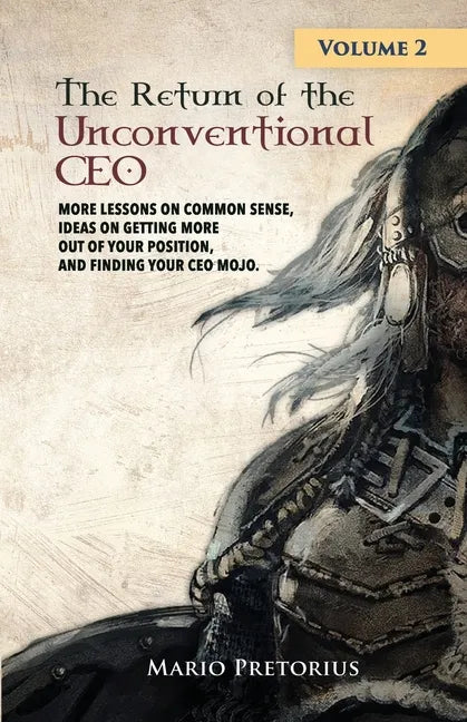 The Return of The Unconventional CEO: Volume 2 - Paperback