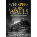 Whispers in the Walls: Ghosts of the Rock Island Roadhouse - Paperback