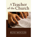 A Teacher of the Church: Theology, Formation, and Practice for the Ministry of Teaching - Paperback