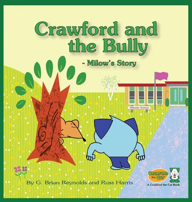 Crawford and the Bully - Milow's Story: A Crawford the Cat Book - Hardcover