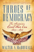 Throes of Democracy: The American Civil War Era, 1829-1877 - Paperback