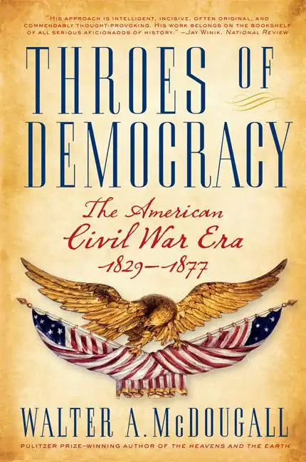 Throes of Democracy: The American Civil War Era, 1829-1877 - Paperback