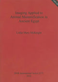 Imaging Applied to Animal Mummification in Ancient Egypt [With CDROM] - Paperback