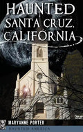 Haunted Santa Cruz, California - Hardcover