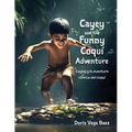 Cayey and the Funny Coqui Adventure Cayey y la aventura cómica del coquí - Paperback