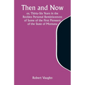 Then and Now; or, Thirty-Six Years in the Rockies Personal Reminiscences of Some of the First Pioneers of the State of Montana - Paperback