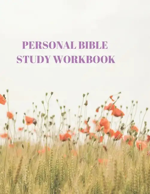 Personal Bible Study Workbook: 116 Pages Formated for Scripture and Study! - Paperback