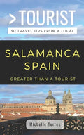 Greater Than a Tourist- Salamanca Spain: 50 Travel Tips from a Local - Paperback