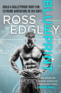 Blueprint: Build a Bulletproof Body for Extreme Adventure in 365 Days - Paperback