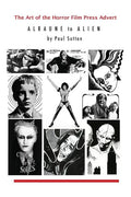 The Art of the Horror Film Press Advert: Alurane to Alien - Paperback