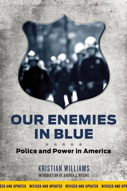 Our Enemies in Blue: Police and Power in America - Paperback